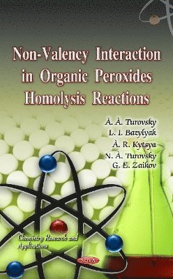 bokomslag Non-Valency Interaction in Organic Peroxides Homolysis Reactions