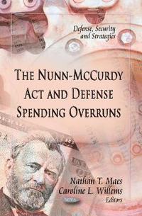 bokomslag Nunn-McCurdy Act & Defense Spending Overruns