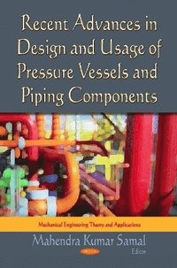 bokomslag Recent Advances in Design & Usage of Pressure Vessels & Piping Components
