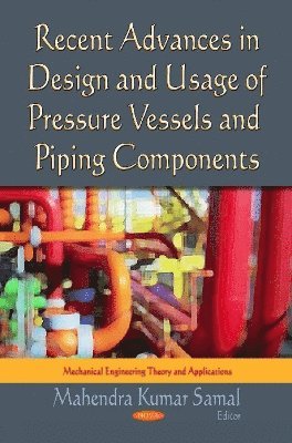 bokomslag Recent Advances in Design & Usage of Pressure Vessels & Piping Components
