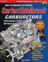 bokomslag How to Rebuild and Modify Carter/Edelbrock Carburetors