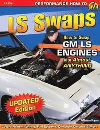 bokomslag LS Swaps How to Swap Gm LS Engines into Almost Anything