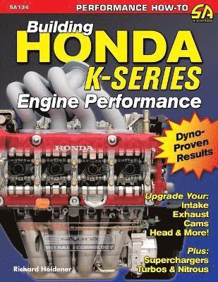 Richard Holdener - Building Honda K-Series Engine Performance, Häftad
