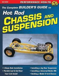 bokomslag The Complete Builder's Guide to Hot Rod Chassis & Suspension