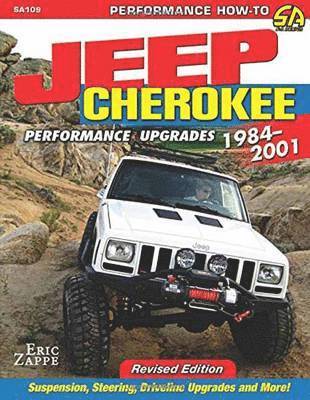 Eric Zappe - Jeep Cherokee XJ Performance Upgrades 1984-2001, Häftad