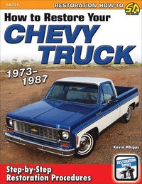 bokomslag How to Restore Your Chevy Truck: 1973-1987