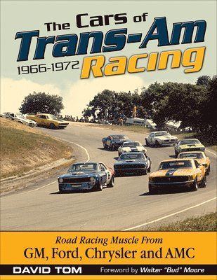 The Cars of Trans-Am Racing: 1966-1972 1
