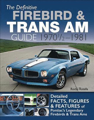 Definitive Firebird and Trans Am Guide