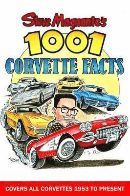 Steve Magnante’s 1001 Corvette Facts