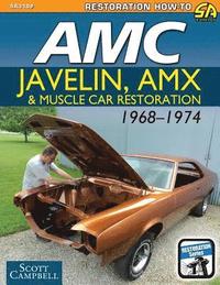 bokomslag AMC Javelin, AMX and Muscle Car Restoration 1968-1974
