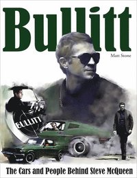 bokomslag Bullitt: The Cars and People Behind Steve McQueen