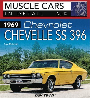 Dale McIntosh - 1969 Chevrolet Chevelle SS 396: Muscle Cars In Detail No. 12, Häftad