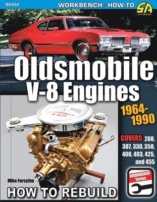 Mike Forsythe - Oldsmobile V-8 Engines 1964–1990: How to Rebuild, Häftad