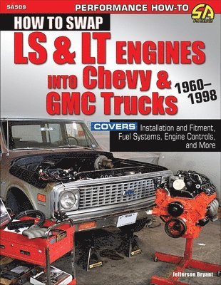 How to Swap LS & LT Engines into Chevy & GMC Trucks: 1960-1998