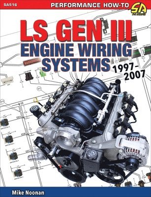 Mike Noonan - LS Gen III Engine Wiring Systems 1997-2007, Häftad