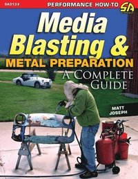 bokomslag Media Blasting & Metal Preparation: A Complete Guide