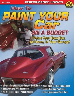 Ganahl Pat - How to Paint Your Car on a Budget, Häftad