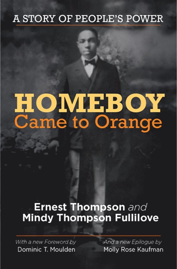 Ernest Thompson, Mindy Thompson Fullilove, Mindy Thompson Fullilove - Homeboy Came to Orange, Inbunden