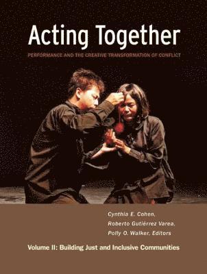 bokomslag Acting Together II: Performance and the Creative Transformation of Conflict