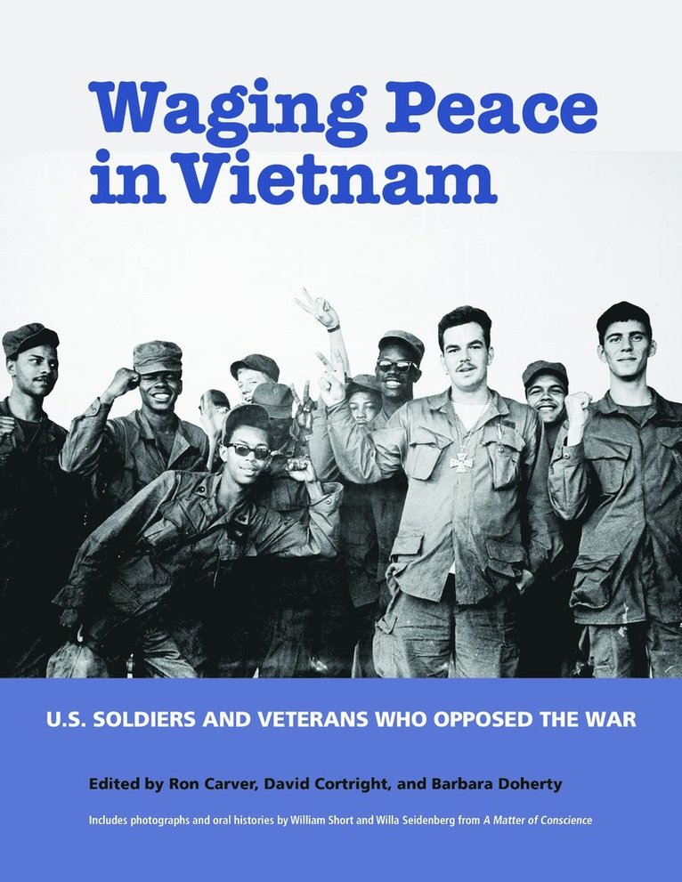 Ron Carver, David Cortright, Barbara Doherty - Waging Peace in Vietnam, Häftad