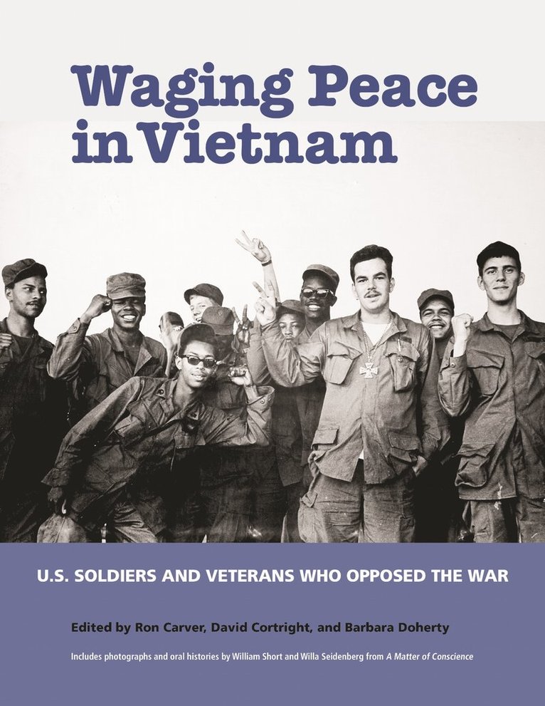 Ron Carver, David Cortright, Barbara Doherty - Waging Peace in Vietnam, Inbunden