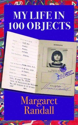 Margaret Randall - My Life in 100 Objects, Häftad
