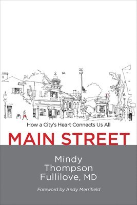 Mindy Thompson Fullilove - Main Street, Inbunden
