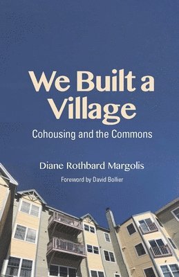 Diane Rothbard Margolis - We Built a Village, Häftad
