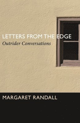 Margaret Randall - Letters from the Edge, Häftad