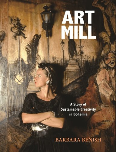 Barbara Benish - ArtMill, Inbunden
