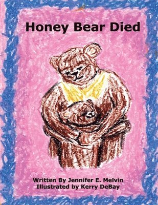Jennifer E Melvin, Jennifer E. Melvin, E Melvin, Jennifer - Honey Bear Died, Häftad