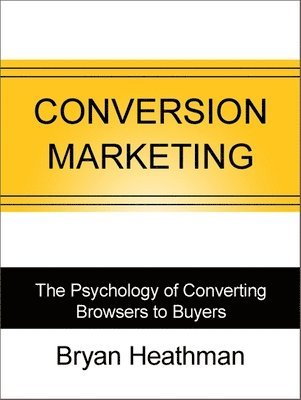 Bryan Heathman - Conversion Marketing, Häftad. Tillgänglighet: Lägg i varukorg