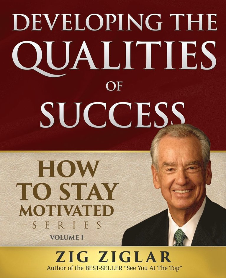 Zig Ziglar - Developing the Qualities of Success, Häftad