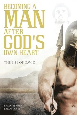 Brad Stewart, Brian Doyle - Man after God's Own Heart, Häftad