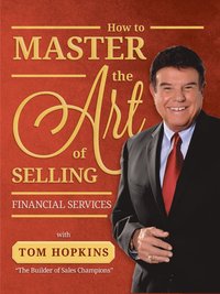 bokomslag How to Master the Art of Selling Financial Services