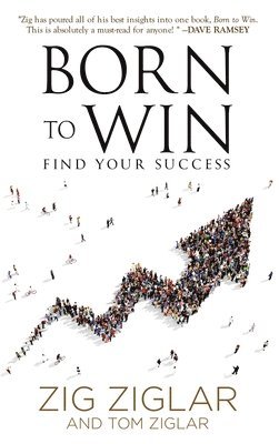 Zig Ziglar, Tom Ziglar - Born to Win, Häftad