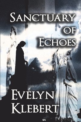 Evelyn Klebert - Sanctuary of Echoes, Häftad