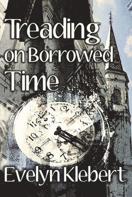 Evelyn Klebert - Treading on Borrowed Time, Häftad
