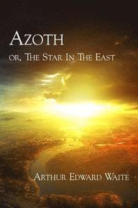 bokomslag Azoth: or, The Star In The East