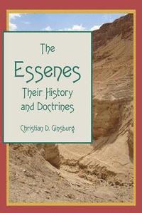 bokomslag The Essenes: Their History and Doctrines