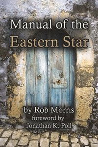bokomslag Manual of the Eastern Star