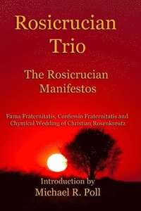 bokomslag Rosicrucian Trio: The Rosicrucian Manifestos
