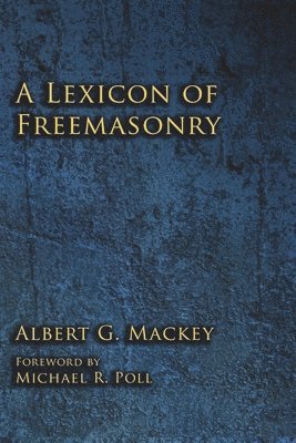 Albert G Mackey, Albert G. Mackey - Lexicon of Freemasonry, Häftad