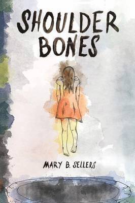 Mary B Sellers - Shoulder Bones, Häftad. Tillgänglighet: Lägg i varukorg