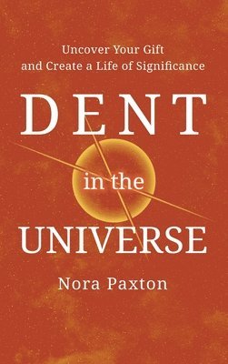 Nora Paxton - Dent in the Universe, Inbunden
