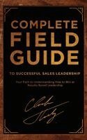 Chuck Thokey - Complete Field Guide to Successful Sales Leadership, Inbunden
