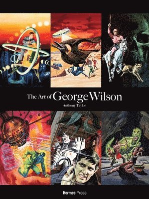 Anthony Taylor, Dan Herman, Daniel Herman - Art of George Wilson, Inbunden