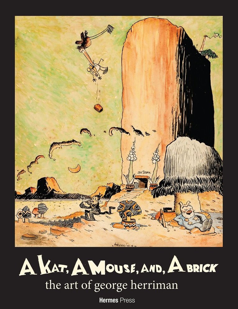 Daniel Herman - Kat, A Mouse, and a Brick: The Art of George Herriman, Inbunden