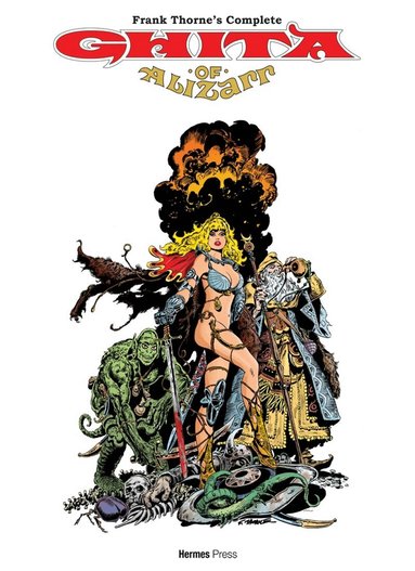 Frank Thorne - Frank Thorne Library: Frank Thorne's Complete Ghita of Alizarr Expanded Revised Edition, Inbunden
