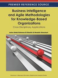 bokomslag Business Intelligence and Agile Methodologies for Knowledge-Based Organizations